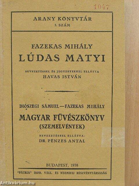 Fazekas Mihály: Lúdas Matyi/Magyar füvészkönyv ("Pátria" Irodalmi Vállalat  és Nyomdai Részvénytársaság, 1938) - antikvarium.hu