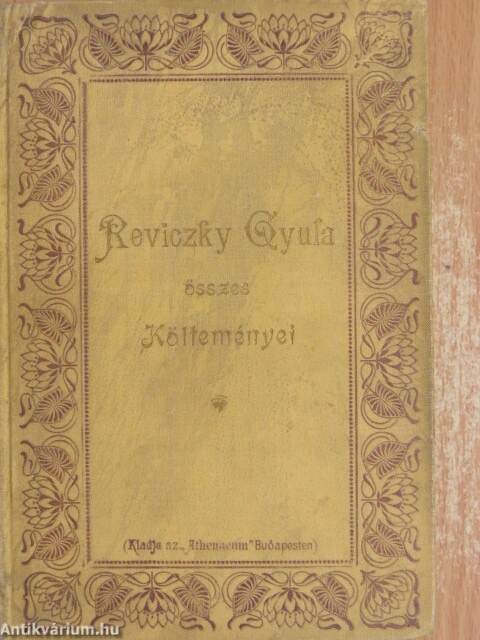 Reviczky Gyula: Reviczky Gyula összes költeményei (Athenaeum Irod. és  Nyomdai R.-Társulat, 1900) - antikvarium.hu