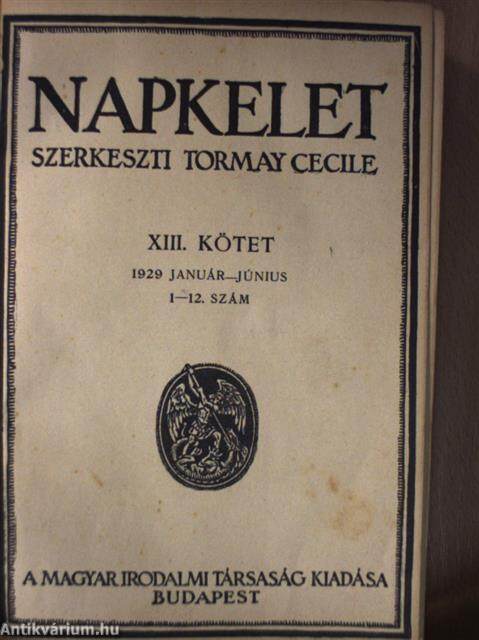 Szabó Mária: Napkelet 1929. január-június (fél évfolyam) (Magyar Irodalmi  Társaság, 1929) - antikvarium.hu
