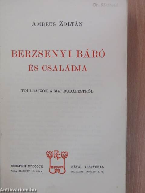 Ambrus Zoltán: Berzsenyi báró és családja (Révai Testvérek Irodalmi Intézet  R.-T., 1906) - antikvarium.hu