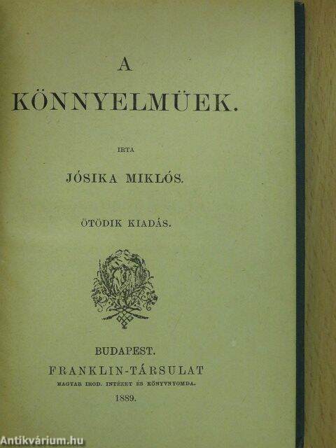 Jósika Miklós: A könnyelműek/Zólyomi (Franklin-Társulat Magyar Irod.  Intézet és Könyvnyomda, 1889) - antikvarium.hu