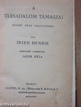 Henrik Ibsen: A társadalom támaszai/Ha mi holtak felébredünk/A népgyűlölő  (Lampel R. Kk. (Wodianer F. és Fiai) R. T. Könyvkiadóvállalata) -  antikvarium.hu