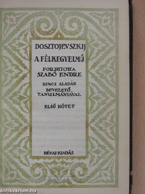 Fjodor Mihajlovics Dosztojevszkij: A félkegyelmű I-II. (Révai-kiadás) -  antikvarium.hu