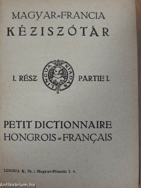 Dr. Hegedűs Izidor: Magyar-francia kéziszótár/Francia-magyar ...
