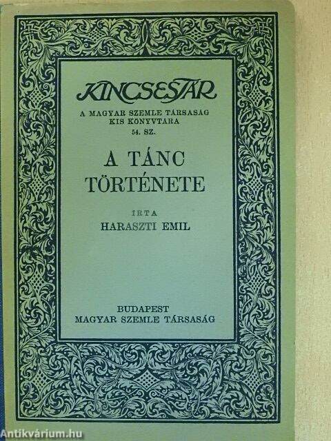 Haraszti Emil: A tánc története (Magyar Szemle Társaság, 1937) -  antikvarium.hu