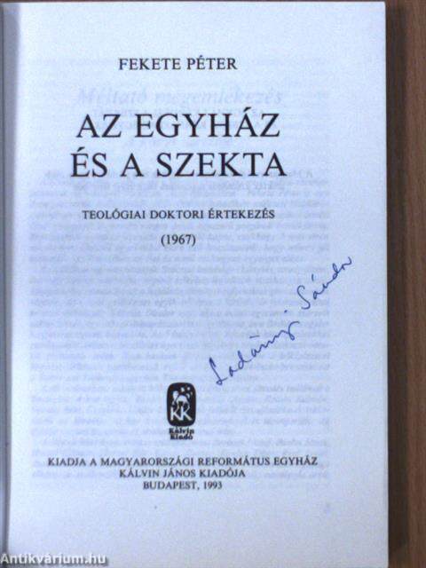 Fekete Péter: Az egyház és a szekta (Kálvin János Kiadó, 1993) -  antikvarium.hu