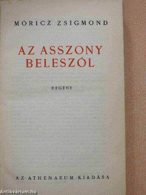 Móricz Zsigmond: Az asszony beleszól (Athenaeum Kiadás, 1939) -  antikvarium.hu