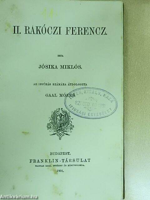 Jósika Miklós: II. Rákóczi Ferencz (Franklin-Társulat Magyar Irod. Intézet  és Könyvnyomda, 1901) - antikvarium.hu