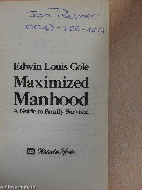 Maximized manhood : a guide to family survival : Cole, Edwin Louis