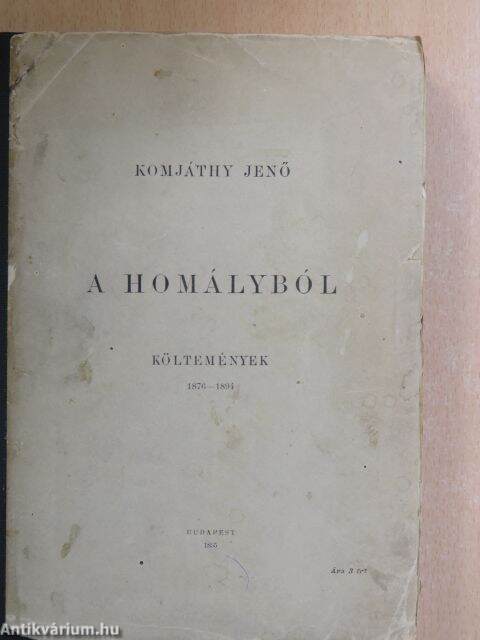 Komjáthy Jenő: A homályból (Özv. Komjáthy Jenőné, 1895) - antikvarium.hu