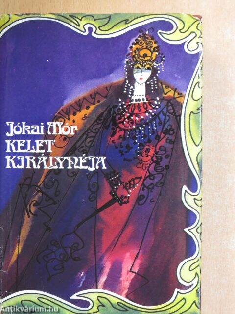 Jókai Mór: Kelet királynéja (Szépirodalmi Könyvkiadó, 1983) - antikvarium.hu