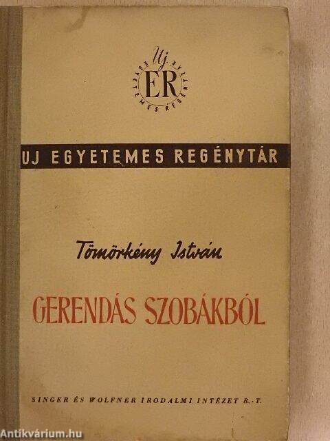 Tömörkény István: Gerendás szobák (Singer és Wolfner Irodalmi Intézet  R.-T., 1943) - antikvarium.hu