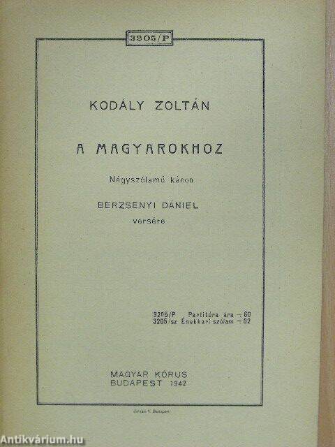 Kodály Zoltán: A magyarokhoz (Magyar Kórus, 1942) - antikvarium.hu