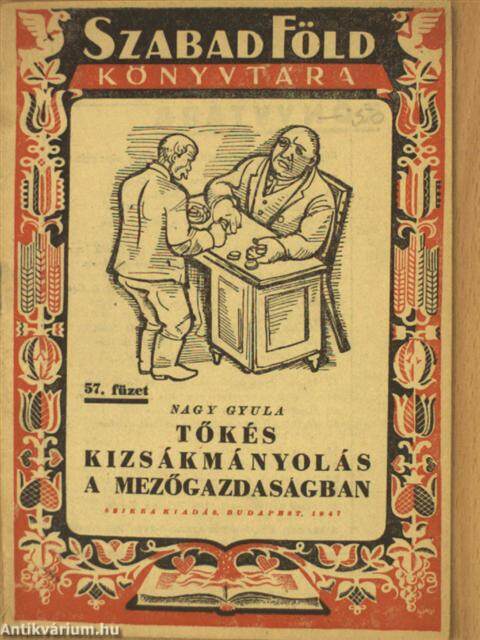 Nagy Gyula: Tőkés kizsákmányolás a mezőgazdaságban (Szikra kiadás, 1947) -  antikvarium.hu