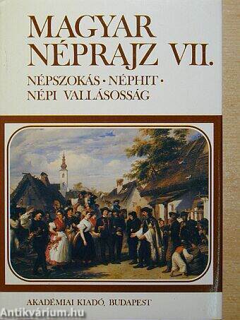 Ujváry Zoltán: Magyar Néprajz VII. (Akadémiai Kiadó, 1990) - antikvarium.hu