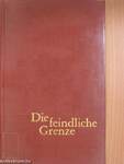 Die feindliche Grenze