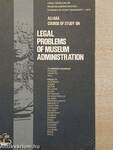Ali-Aba course of study on - Legal problems of Museum Administration