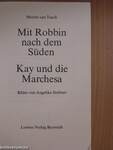 Mit Robbin nach dem Süden/Kay und die Marchesa