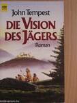 Die Vision des Jägers