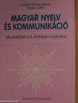 Magyar nyelv és kommunikáció - Munkafüzet a 9. évfolyam számára