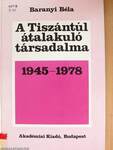 A Tiszántúl átalakuló társadalma 1945-1978