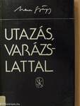 Utazás, varázslattal