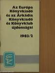 Az Európa Könyvkiadó és az Árkádia Könyvkiadó és Könyvklub újdonságai 1983/2