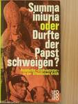 Summa iniuria oder Durfte der Papst schweigen?