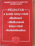 Példatár a kettős könyvvitelt alkalmazó vállalkozások könyvviteli elszámolásaihoz