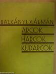 Arcok, harcok, kudarcok