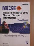 MCSE Exam 70-217 Microsoft Windows 2000 Directory Services Infrastructure Vizsgafelkészítő - CD-vel