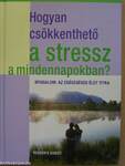 Hogyan csökkenthető a stressz a mindennapokban?