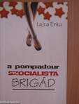 A Pompadour szocialista brigád