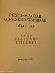 Pesti Magyar Kereskedelmi Bank 1841-1941