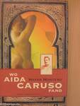 Wo Aida Caruso fand