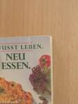 Bewusst Leben. Neu Essen. (minikönyv)