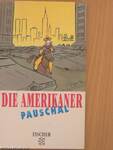 Die Amerikaner pauschal