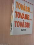 Tovább... Tovább... Tovább!