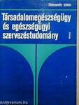 Társadalomegészségügy és egészségügyi szervezéstudomány