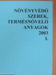 Növényvédő szerek, termésnövelő anyagok 2003. I-II.