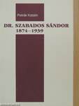 Dr. Szabados Sándor 1874-1939