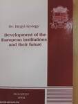 Development of the European institutions and their future