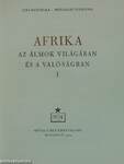 Afrika az álmok világában és a valóságban 1-3.