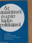 Az átalakításról és a párt káderpolitikájáról