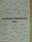 Eljárási törvények 1999