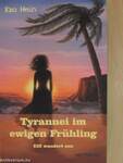 Tyrannei im ewigen Frühling