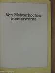 Von Meisterköchen Meisterwerke