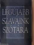 Legújabb szavaink szótára