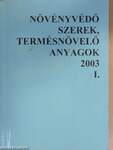 Növényvédő szerek, termésnövelő anyagok 2003. I.