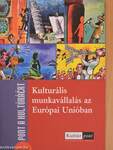Kulturális munkavállalás az Európai Unióban